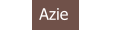 |       Azie        |
