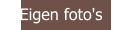 |   Eigen foto's     |