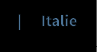 |      Italie